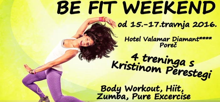 Započnite proljeće aktivno i prijavite se na BE FIT WEEKEND u Poreču