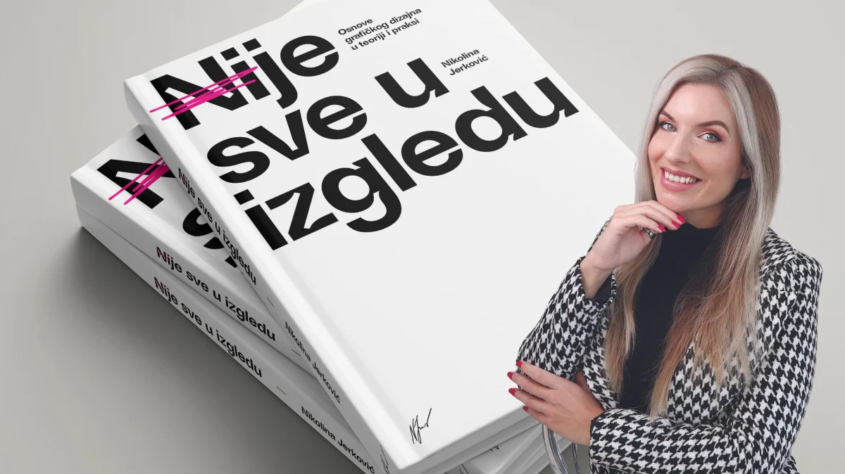 Nikolina Jerković: od studentice, predavačice, vlasnice agencije za dizajn do autorice knjige „Nije sve u izgledu“ i sve to sa samo 33 godine!